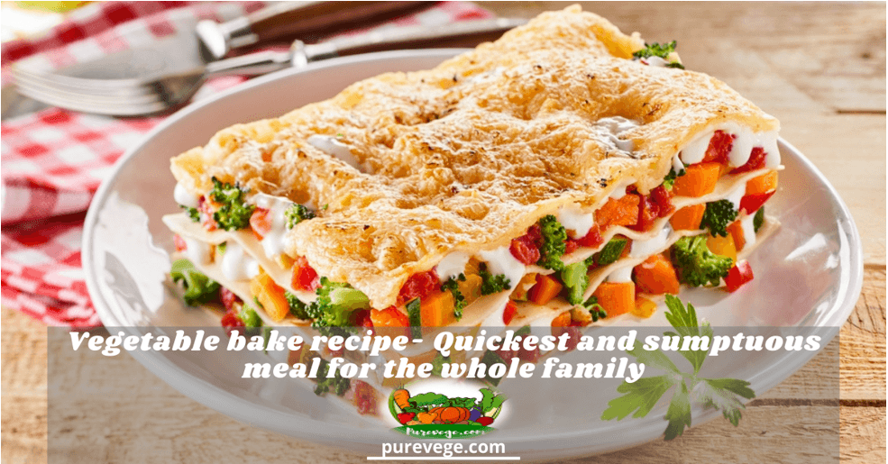 vegetable bake recipe